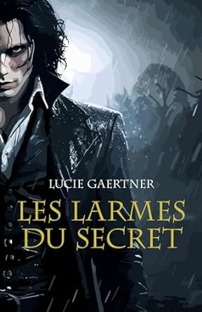 Lucie Gaertner - Les larmes du secret