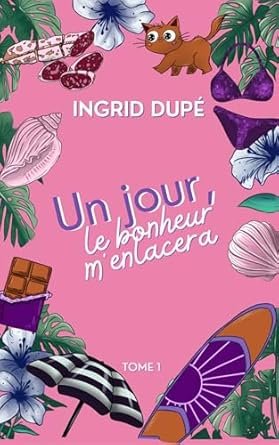 Ingrid Dupé - Un jour le bonheur m'enlacera