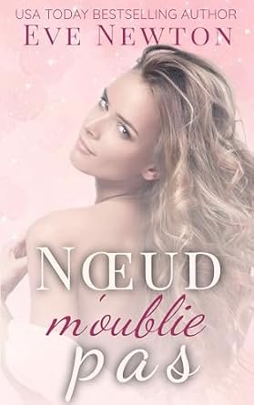 Eve Newton - Nœud m'oublie pas: Reverse Harem Omegaverse