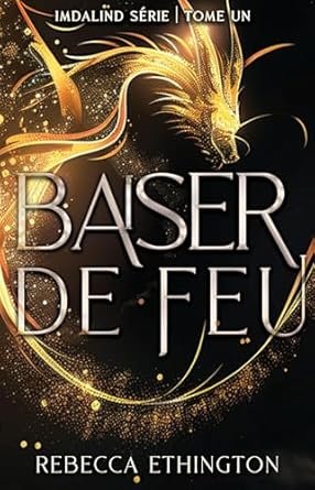 Rebecca Ethington - Imdalind ,Tome 1 : Baiser de feu