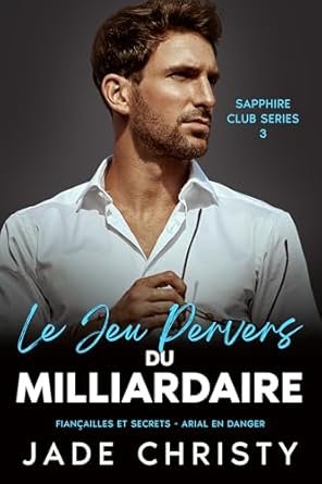 Jade Christy - Le Jeu Pervers du Milliardaire