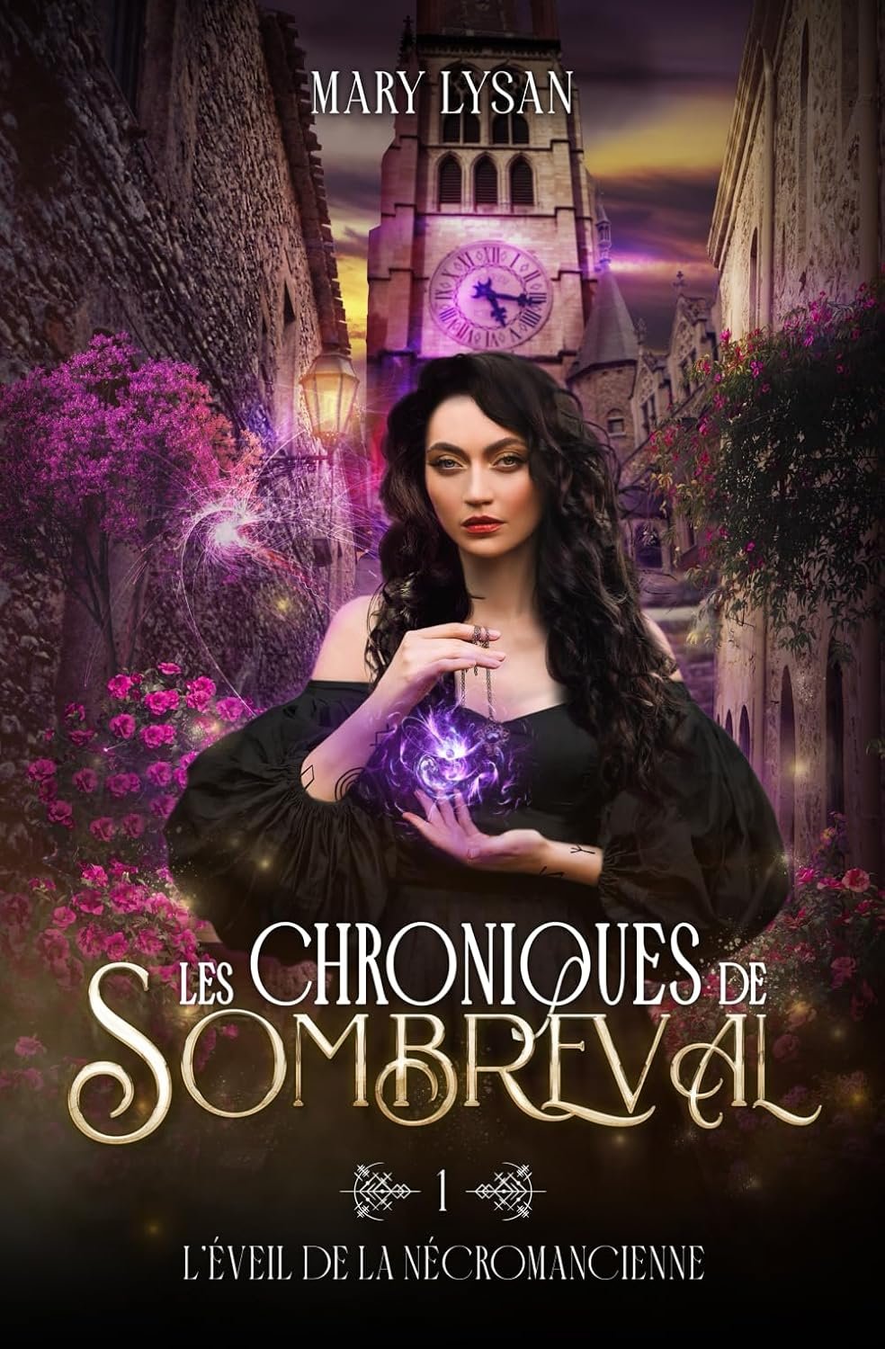 Mary Lysan - Les Chroniques de Sombreval, Tome 1 : L'Éveil de la nécromancienne