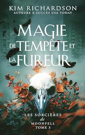 Kim Richardson - Les Sorcières de Moonfell, Tome 3 : Magie de tempête et la fureur