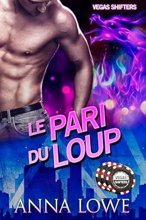 Anna Lowe - Vegas Shifters ,Tome 1 : Le pari du loup