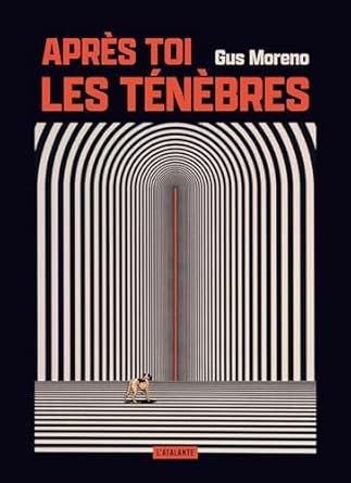 Gus Moreno - Après toi, les ténèbres