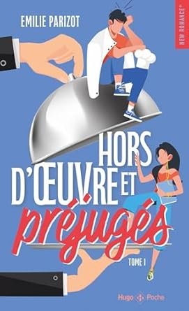 Emilie Parizot - Chaud devant, Tome 1 : Hors-d'oeuvre et préjugés