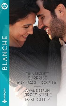 Tina Beckett, Amalie Berlin - Surprise au Grace Hospital, L’irrésistible Dr Keightly