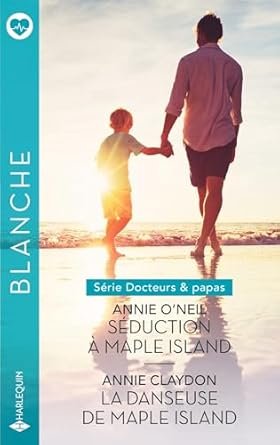 Annie O'Neil ,Annie Claydon - Séduction à Maple Island: La danseuse de Maple Island