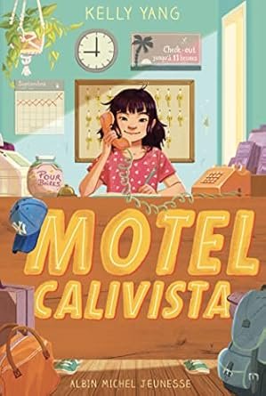 Kelly Yang - Motel Calivista ,Tome 1