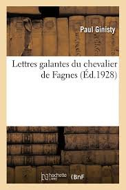 Paul Ginisty - Lettres galantes du chevalier de Fagnes