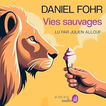 Daniel Fohr - Vies sauvages