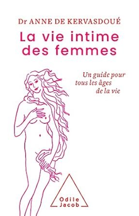 Anne de Kervasdoué - La Vie Intime des Femmes