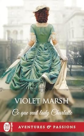 Violet Marsh - Ce que veut lady Charlotte