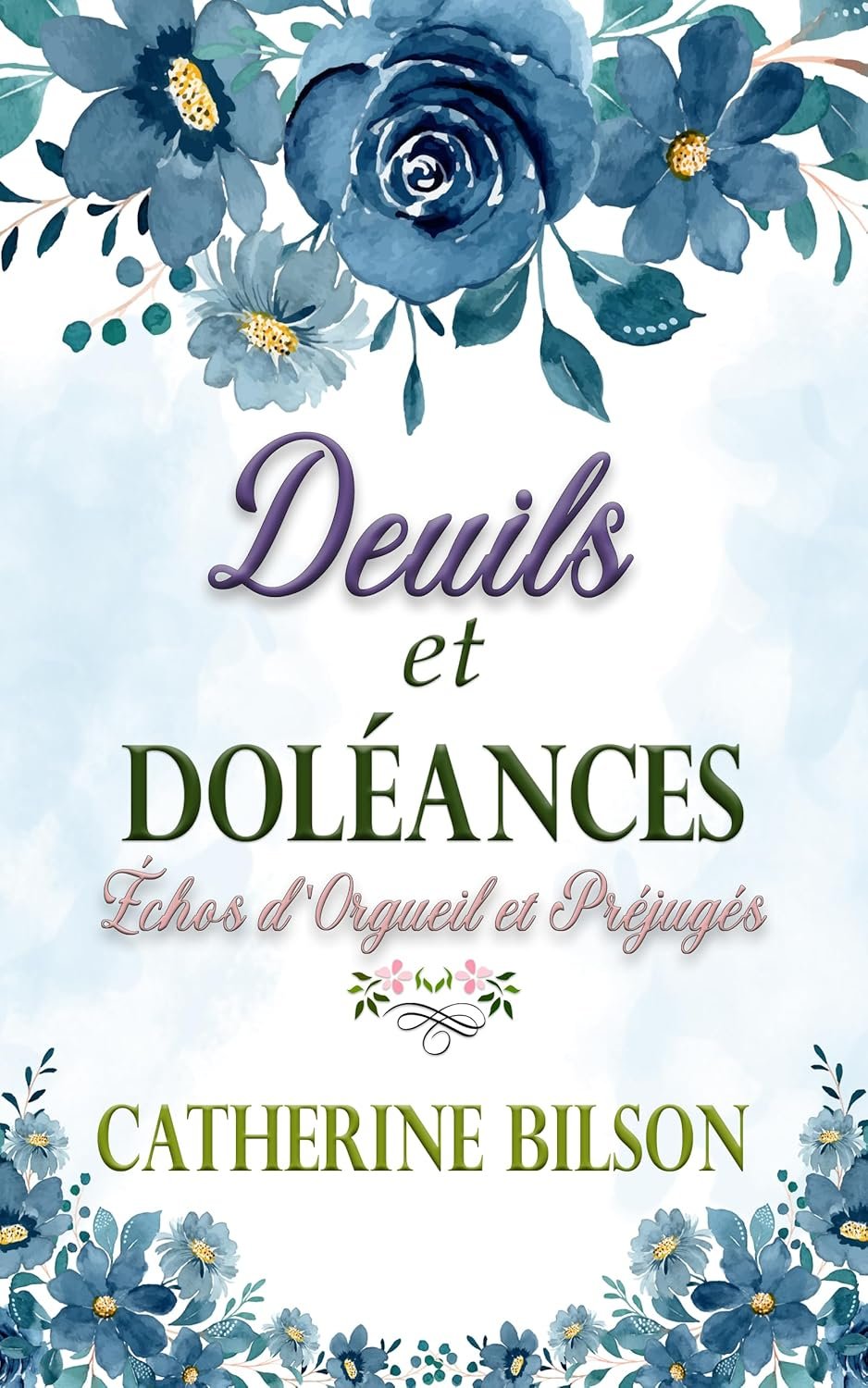 Catherine Bilson - Deuils et Doléances: Échos d'Orgueil et Préjugés