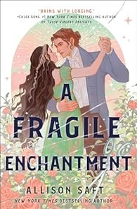 Allison Saft - Un si fragile enchantement