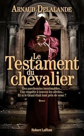 Arnaud Delalande - Le testament du chevalier