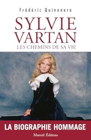 Frédéric Quinonero - Sylvie Vartan Les chemins de sa vie