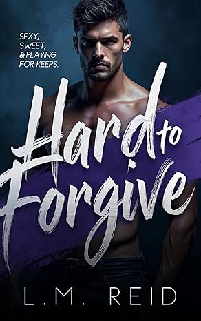 L.M. Reid - Hard to Forgive