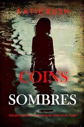 Katie Rush - Coins sombres