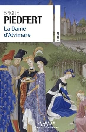 Brigite Piedfert - La Dame d'Alvimare