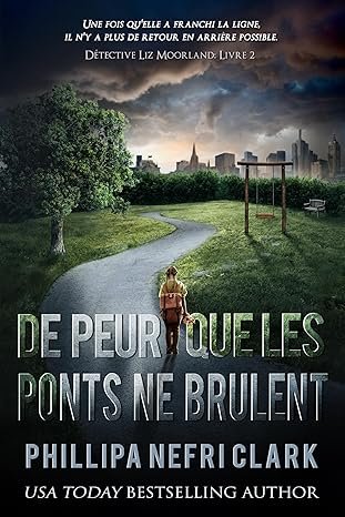 Phillipa Nefri Clark - De peur que les ponts ne brûlent