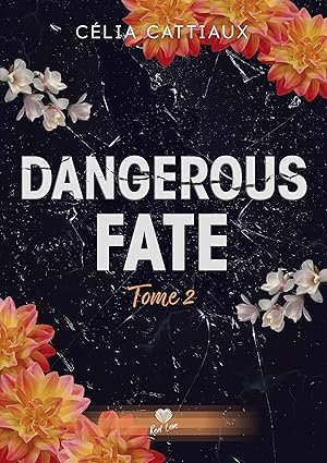 Célia Cattiaux - Dangerous fate ,Tome 2 : Je te protégerai