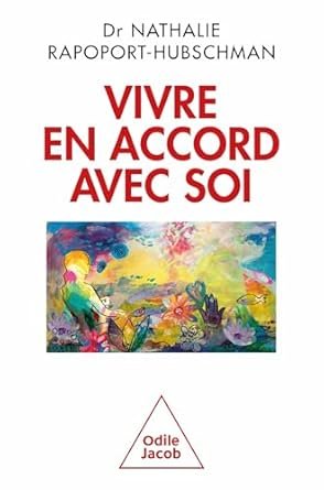 Nathalie Rapoport-Hubschman - Vivre en accord avec soi