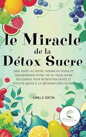 Camille Serton - Le Miracle de la Détox Sucre