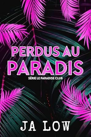 JA Low - Série Le Paradise Club, Tome 2 : Perdus au Paradis