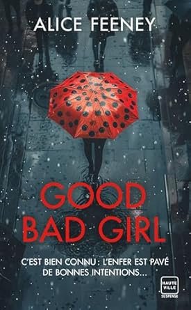 Alice Feeney - Good Bad Girl