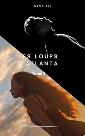 Nina LH - Les loups du désert ,Tome 2 : Les loups d'Atlanta