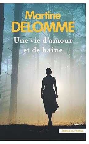 Martine Delomme - Une vie d'amour et de haine