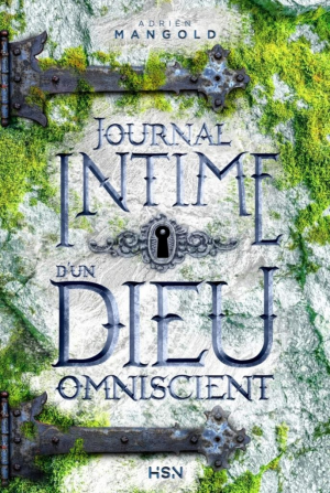 Adrien Mangold – Journal intime d’un dieu omniscient