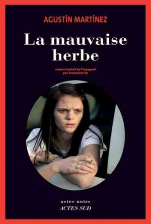 Agustin Martinez – La Mauvaise herbe