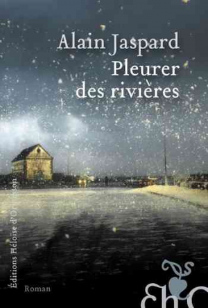 Alain Jaspard – Pleurer des rivières