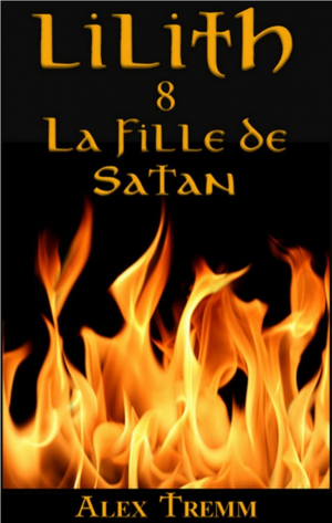 Alex Tremm – Lilith, Tome 8 : La Fille de Satan