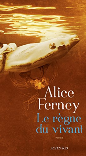 Alice Ferney – Le Règne du vivant