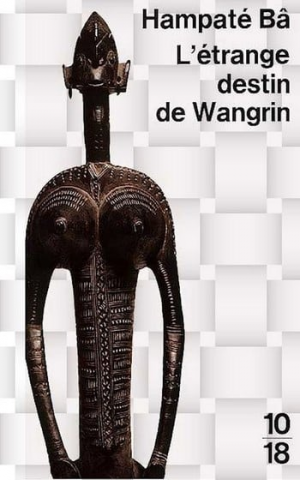 Amadou Hampaté Bâ – L’étrange destin de Wangrin