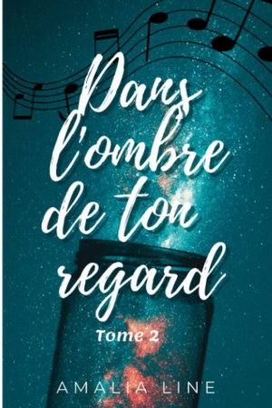 Amalia Line – Dans l’ombre de ton regard, Tome 2