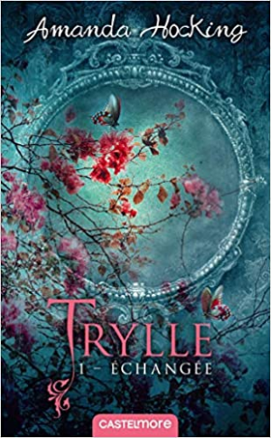 Amanda Hocking – La trilogie des Trylles, Tome 1 : Echangée