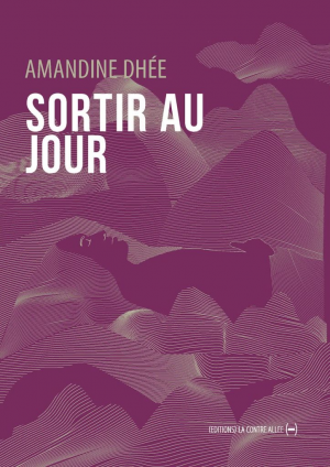 Amandine Dhée – Sortir au jour