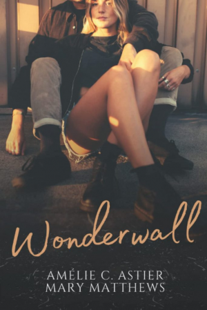 Amélie C. Astier, Mary Matthews – Wonderwall