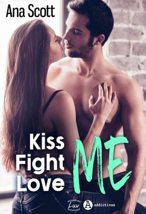 Ana Scott – Kiss Me, Fight Me, Love Me