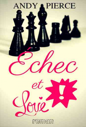 Andy Pierce – Échec et love !