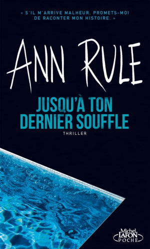 Ann Rule – Jusqu’à ton dernier souffle