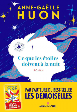 Anne-Gaëlle Huon – Ce que les étoiles doivent à la nuit