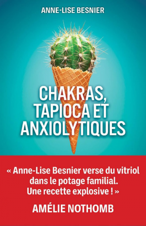 Anne-Lise Besnier – Chakras, tapioca et anxiolytiques