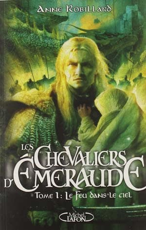 Anne Robillard – Les Chevaliers d’Emeraude, Tome 1