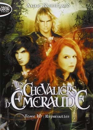 Anne Robillard – Les Chevaliers d’Émeraude, Tome 10