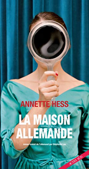 Annette Hess – La Maison allemande